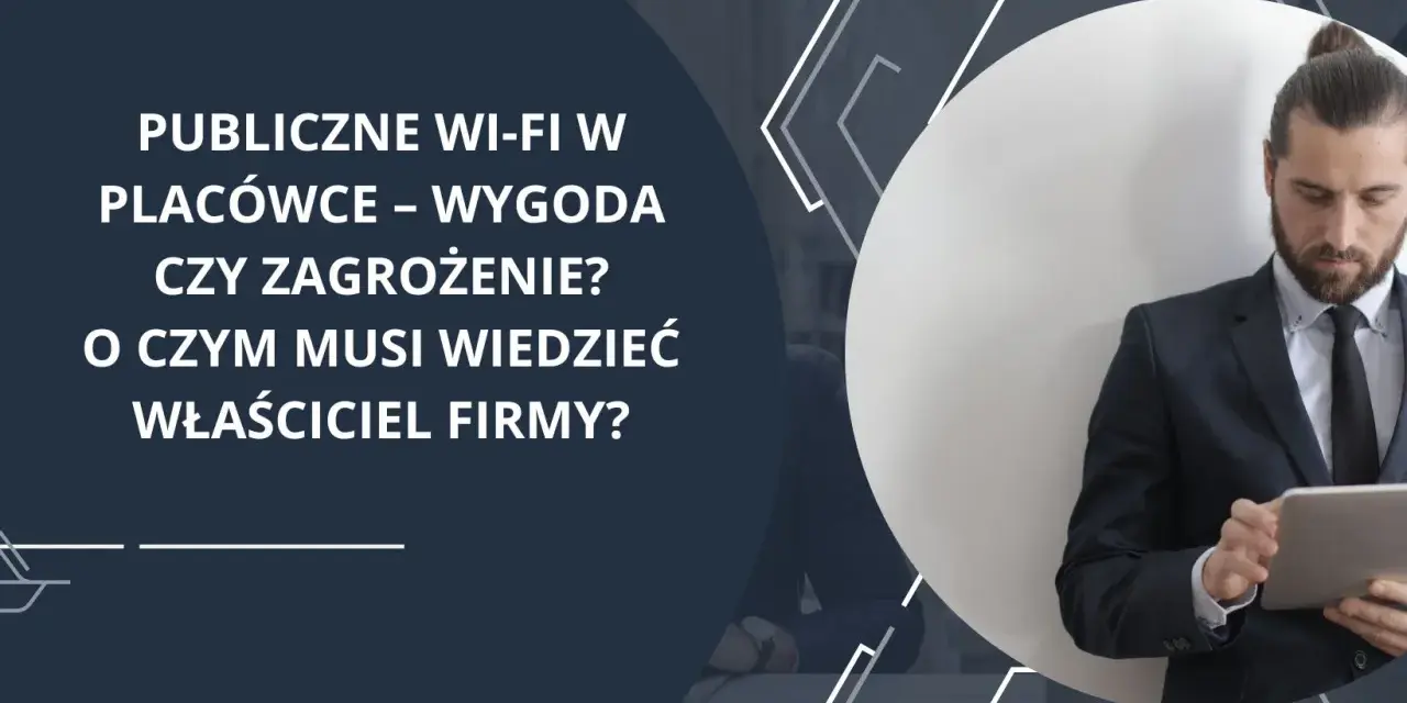 Właściciel firmy zastanawia się, czy publiczne Wi-Fi w placówce to wygoda, czy zagrożenie. Co to WPS?
