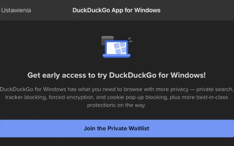 Zdobądź wczesny dostęp do przeglądarki DuckDuckGo na Windows! Zapisz się na listę oczekujących.