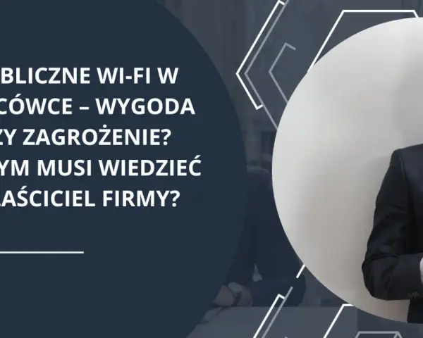 Właściciel firmy zastanawia się, czy publiczne Wi-Fi w placówce to wygoda, czy zagrożenie. Co to WPS?