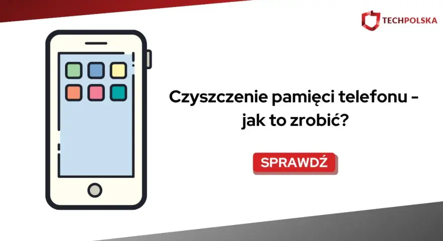 Ilustracja telefonu komórkowego z ikonami aplikacji. Tekst: "Czyszczenie pamięci telefonu – jak to zrobić?". Przycisk "Sprawdź".