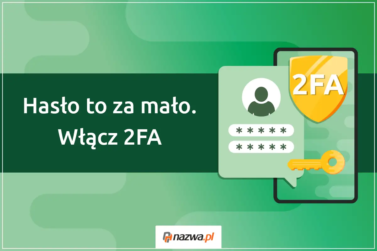 Hasło to za mało. Włącz 2FA, by chronić swoje dane. Silne hasło przykłady to podstawa, ale dwuetapowa weryfikacja to dodatkowy klucz do bezpieczeństwa.
